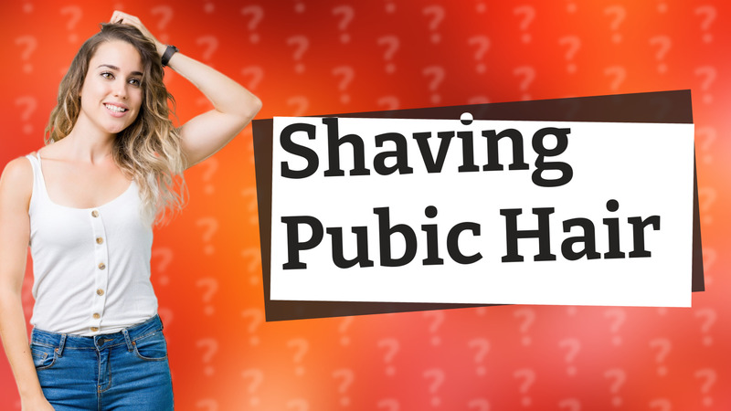 Shaving Pubic Hair