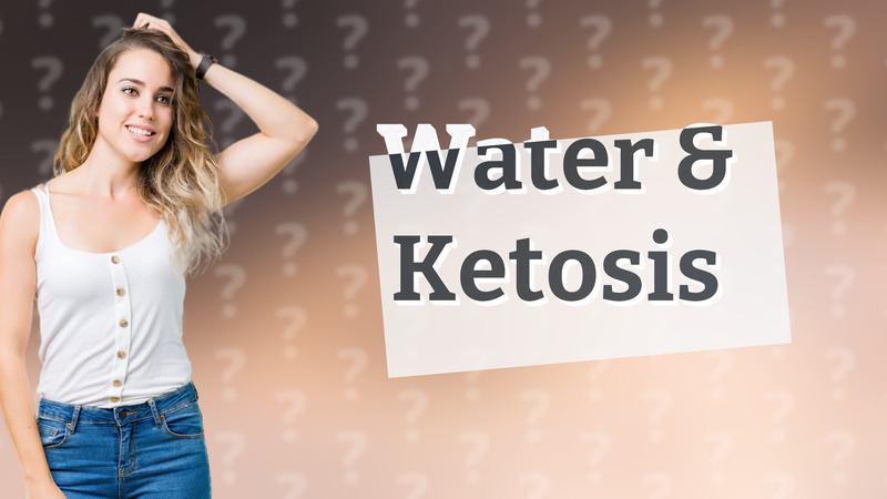 Water & Ketosis
