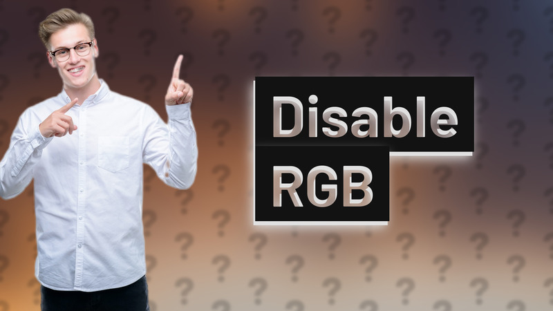 Disable RGB