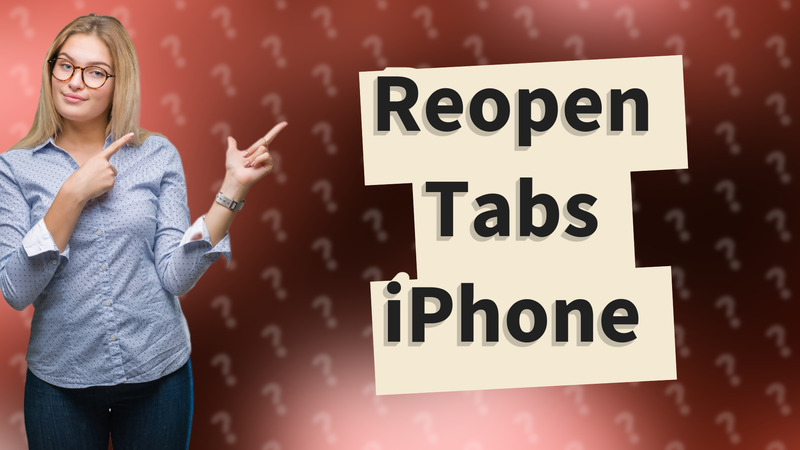 Reopen Tabs iPhone