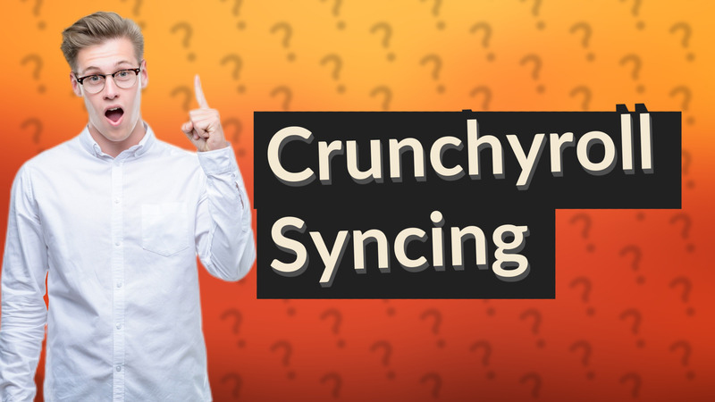 Crunchyroll Syncing