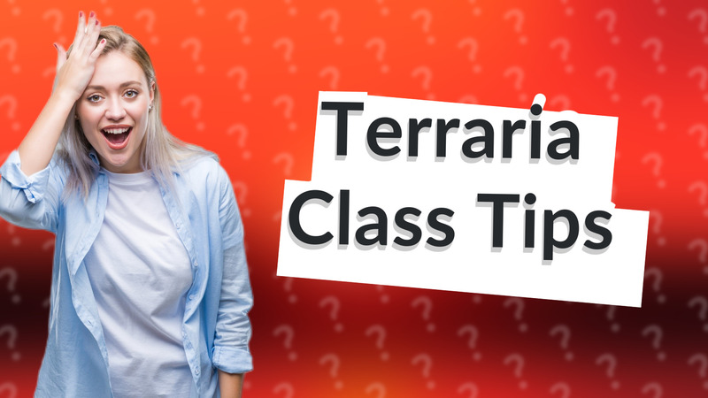 Terraria Class Tips