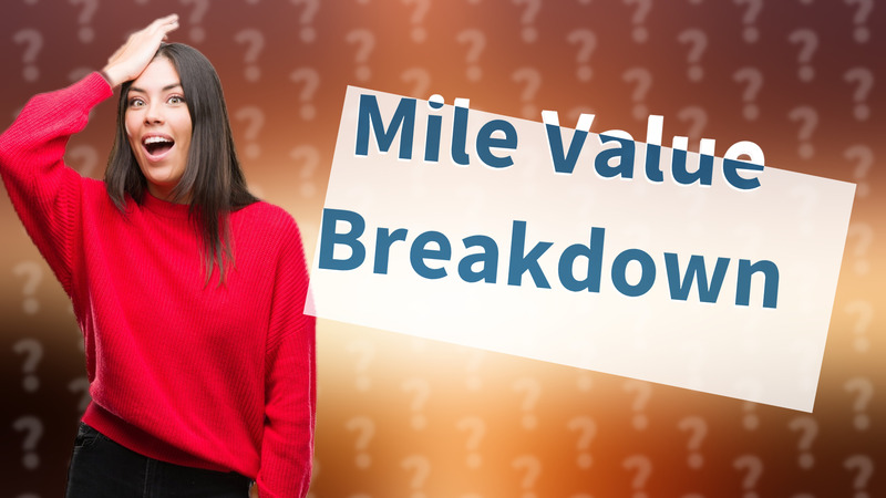 Mile Value Breakdown