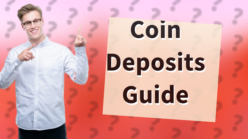Coin Deposits Guide