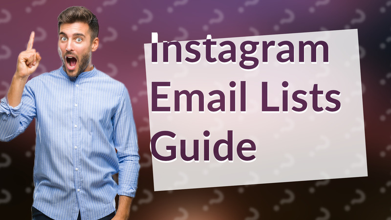 Instagram Email Lists Guide