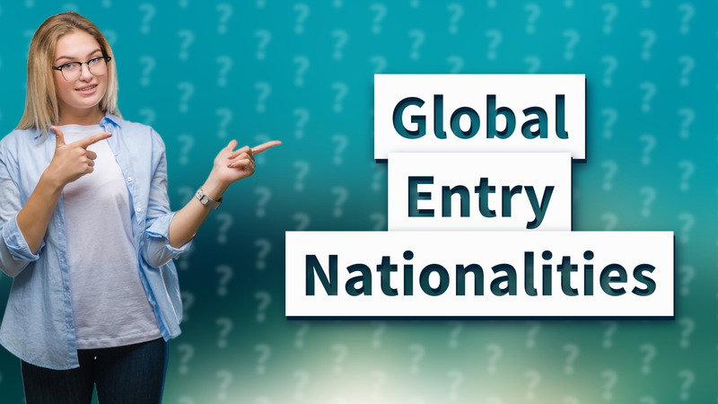 Global Entry Nationalities