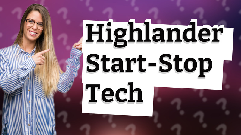 Highlander Start-Stop Tech