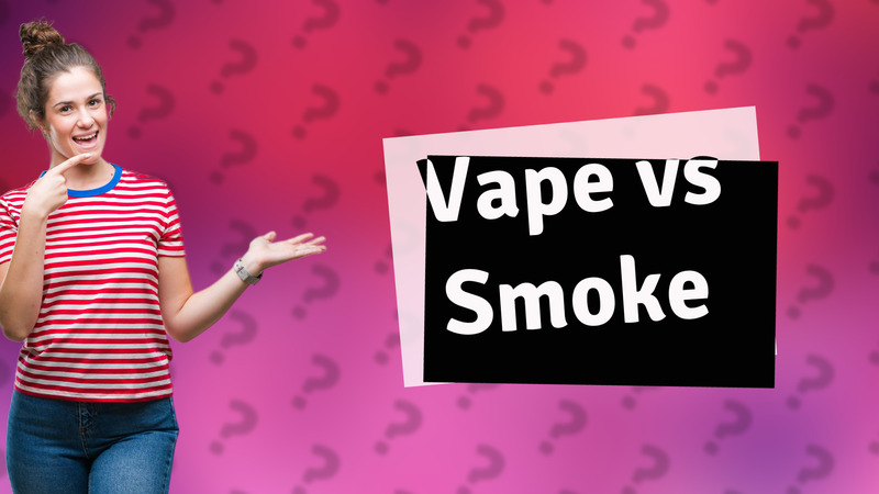 Vape vs Smoke