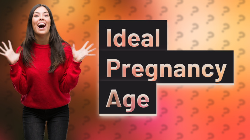Ideal Pregnancy Age