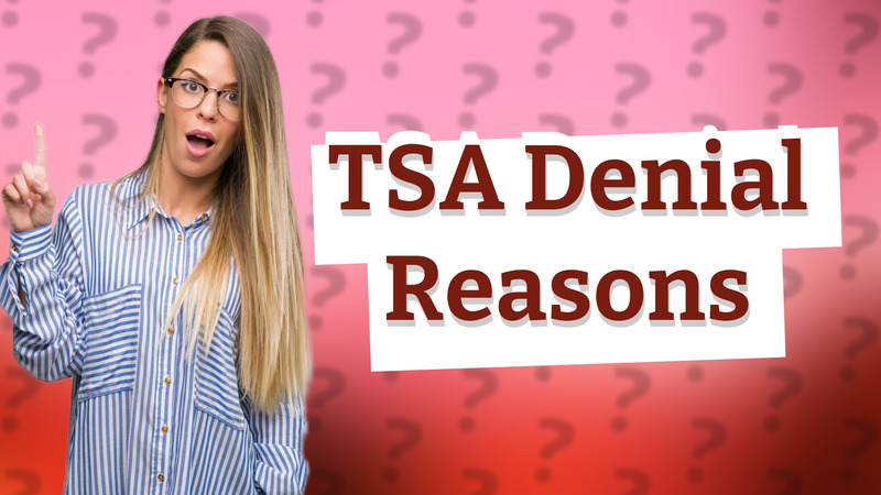 TSA Denial Reasons