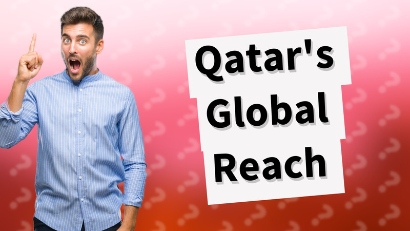 Qatar's Global Reach