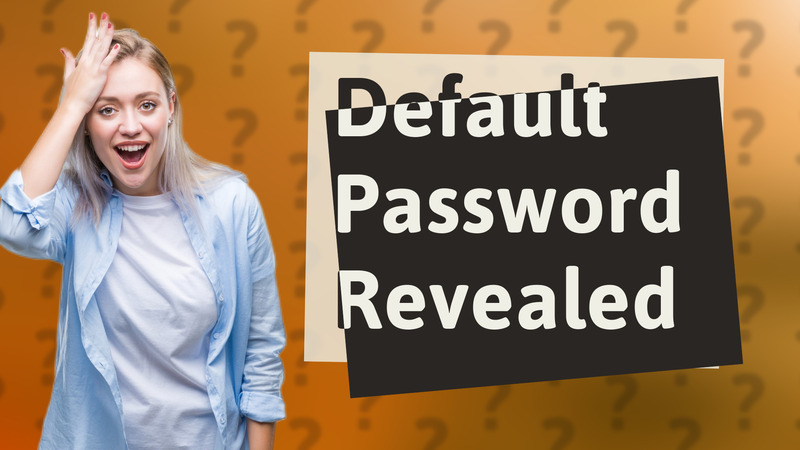 Default Password Revealed