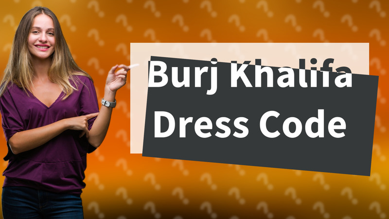 Burj Khalifa Dress Code