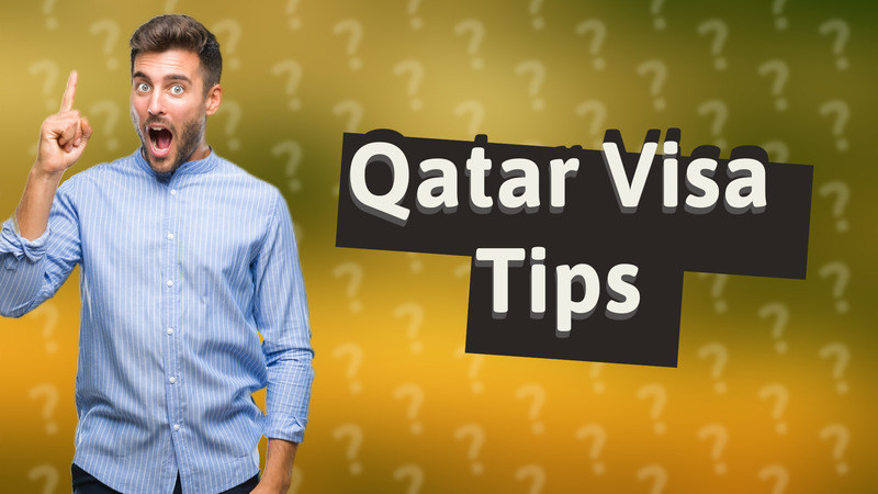 Qatar Visa Tips