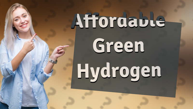 Affordable Green Hydrogen