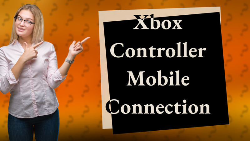 Xbox Controller Mobile Connection