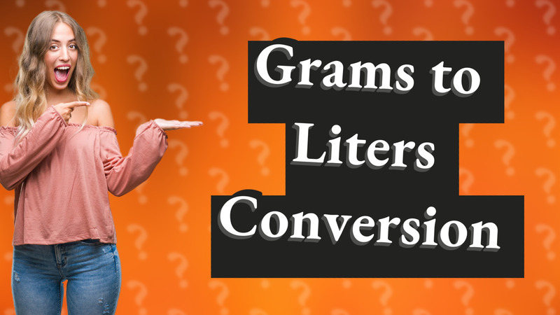Grams to Liters Conversion