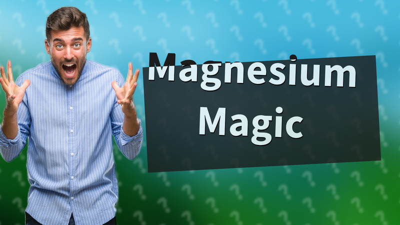 Magnesium Magic