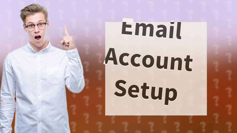 Email Account Setup
