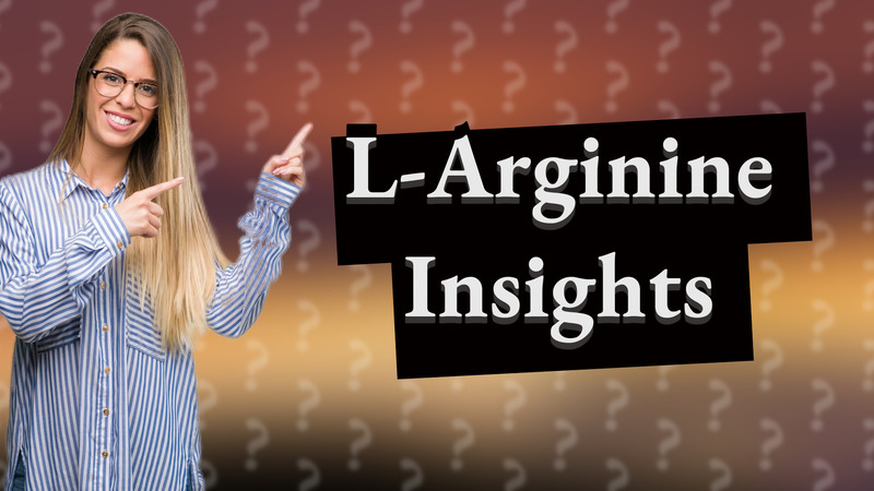 L-Arginine Insights