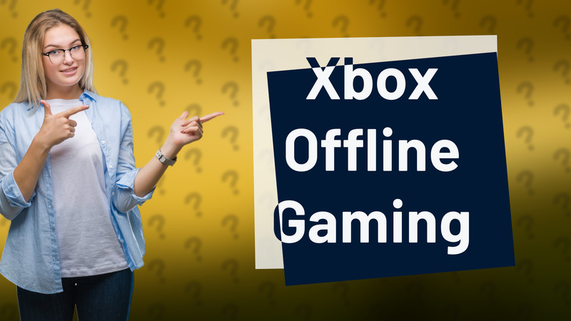 Xbox Offline Gaming