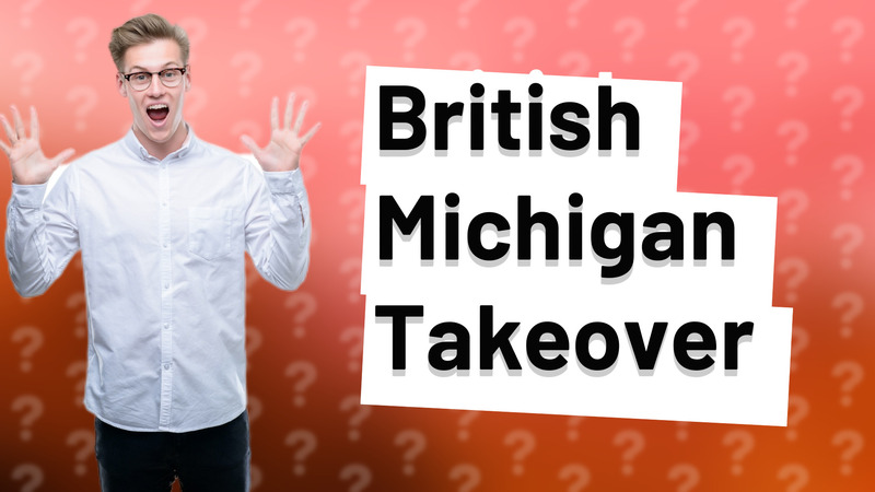 British Michigan Takeover