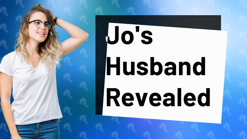 Jo's Husband Revealed
