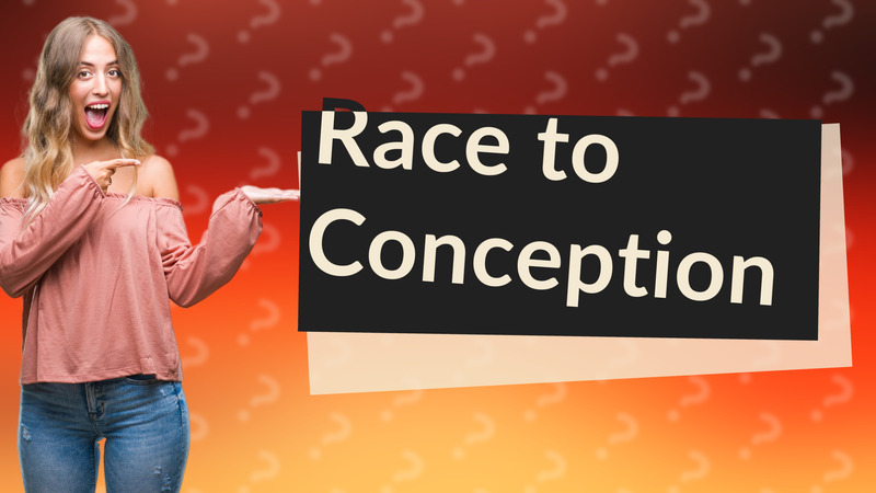 Race to Conception
