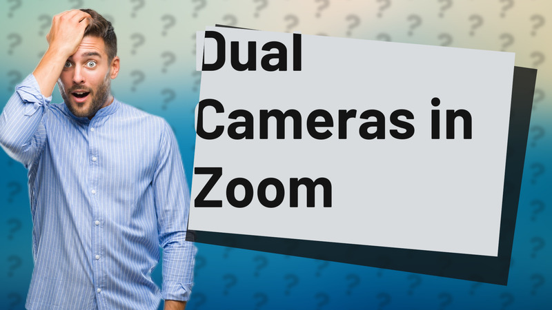 Dual Cameras in Zoom