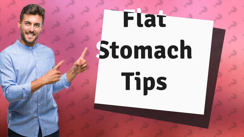 Flat Stomach Tips