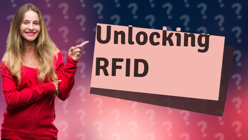Unlocking RFID
