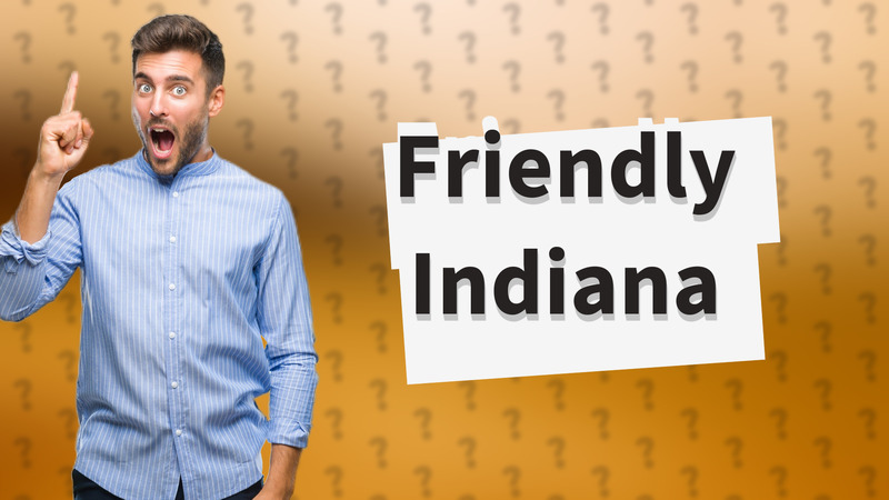 Friendly Indiana