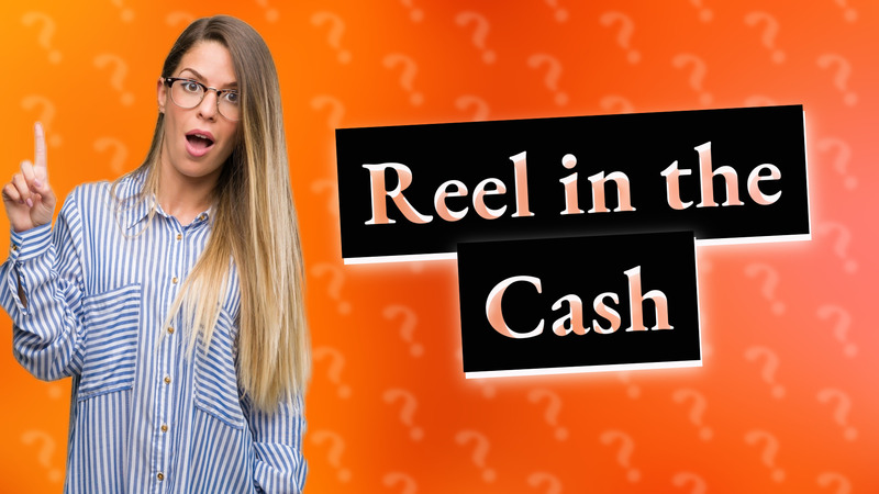 Reel in the Cash