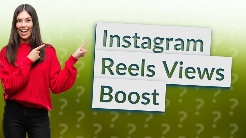 Instagram Reels Views Boost