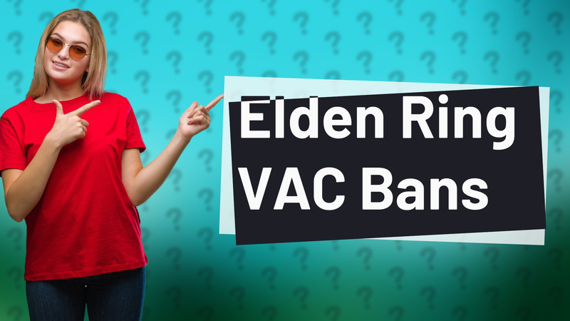 Elden Ring VAC Bans