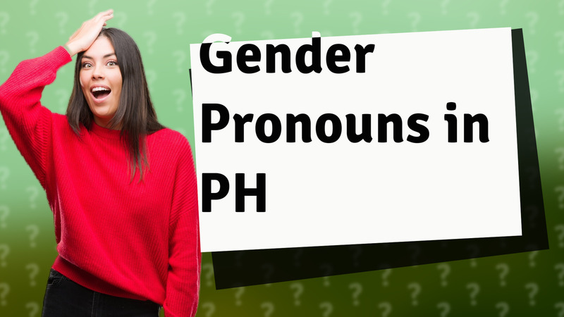 Gender Pronouns in PH