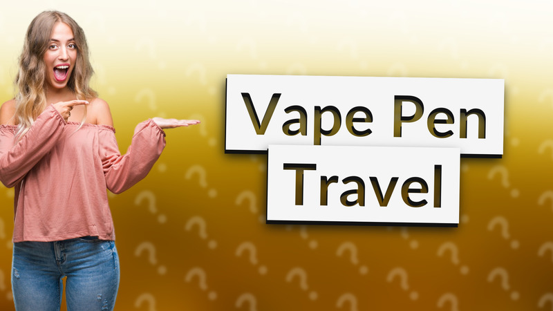 Vape Pen Travel