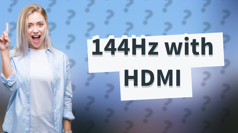 144Hz with HDMI