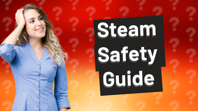 Steam Safety Guide