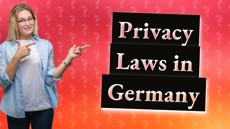 Privacy Laws in Germany