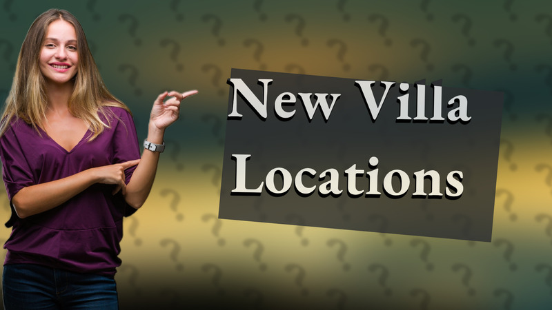 New Villa Locations