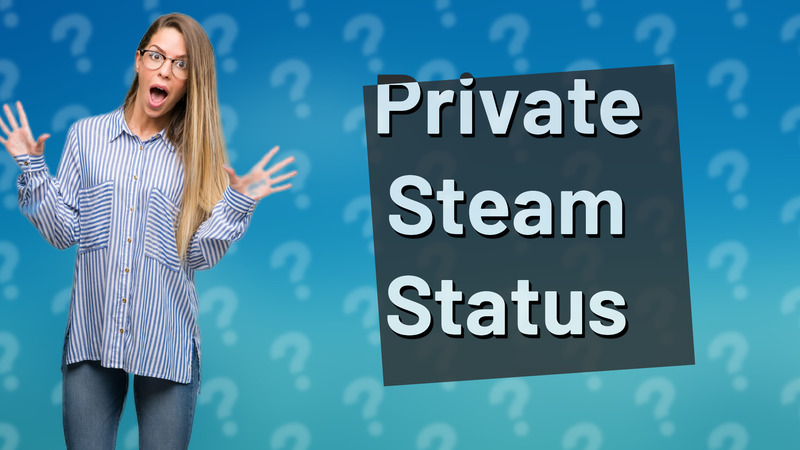 Private Steam Status
