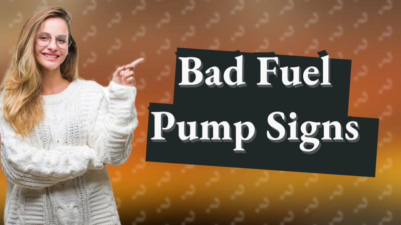 Bad Fuel Pump Signs