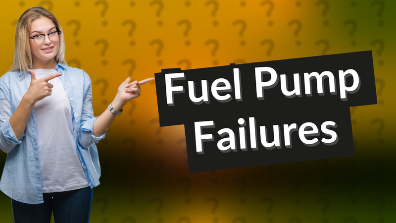 Fuel Pump Failures