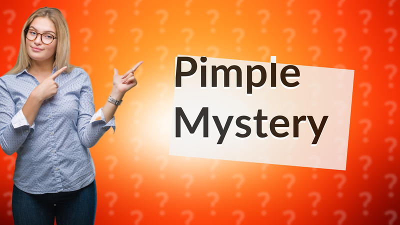 Pimple Mystery