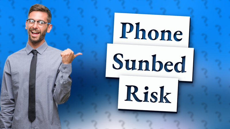 Phone Sunbed Risk