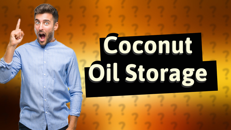 Coconut Oil Storage
