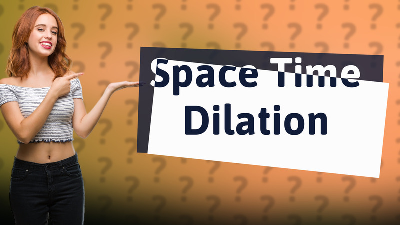 Space Time Dilation