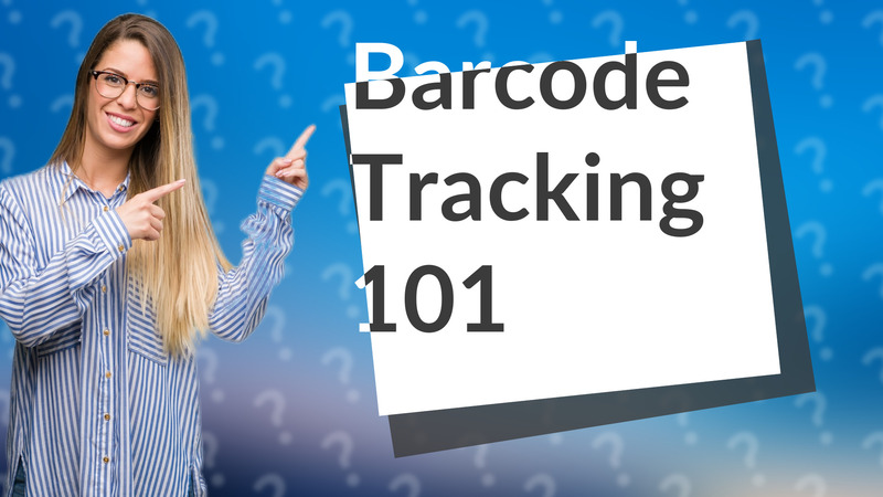 Barcode Tracking 101