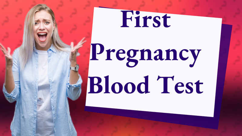First Pregnancy Blood Test